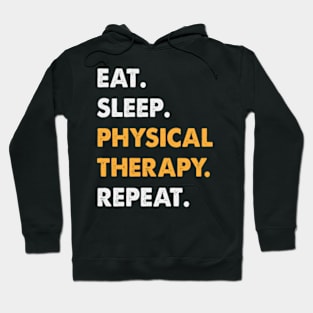 Eat Sleep Physical Therapy Repeat Hoodie